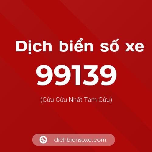 Ý nghĩa biển số xe 99139 là gì?