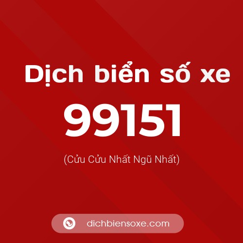 Ý nghĩa biển số xe 99151 là gì?