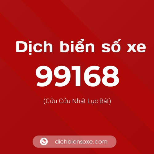 Ý nghĩa biển số xe 99168 là gì?