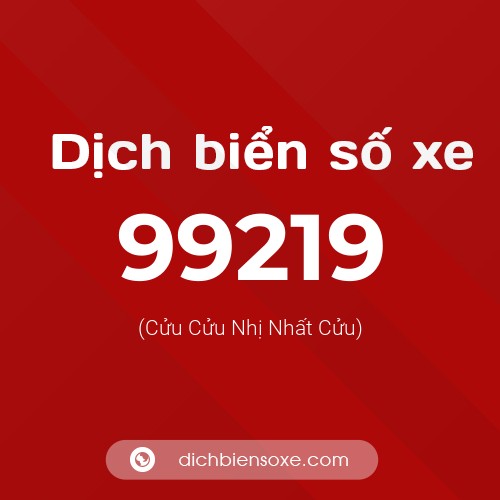 Ý nghĩa biển số xe 99219 là gì?