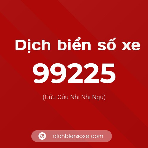 Ý nghĩa biển số xe 99225 là gì?