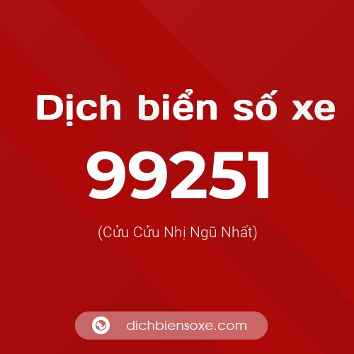 Ý nghĩa biển số xe 99251 là gì?