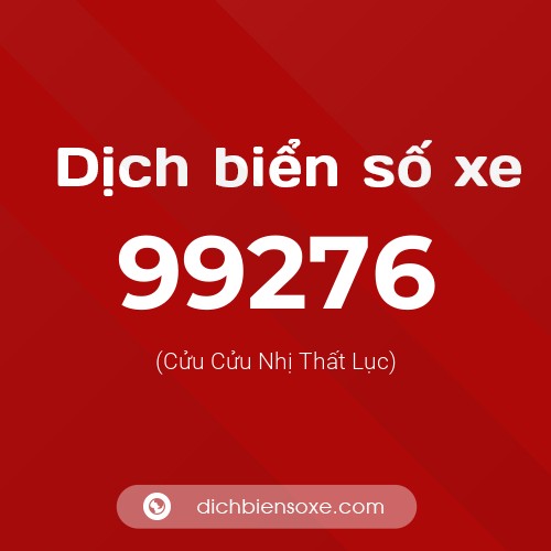 Ý nghĩa biển số xe 99276 là gì?
