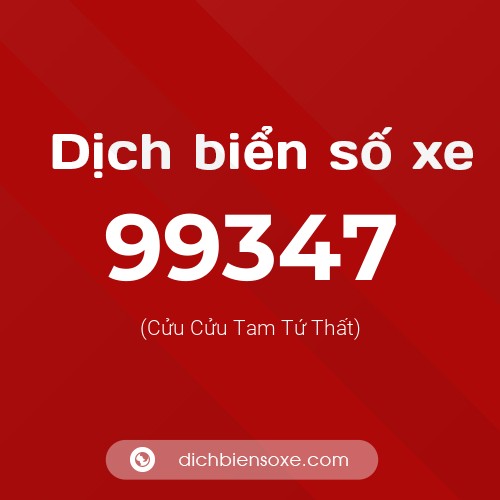 Ý nghĩa biển số xe 99347 là gì?
