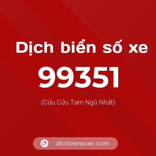 Ý nghĩa biển số xe 99351 là gì?