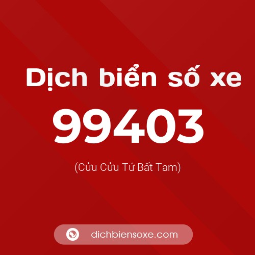 Ý nghĩa biển số xe 99403 là gì?