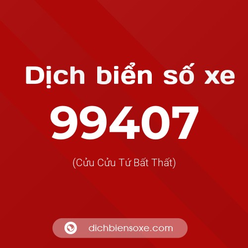 Ý nghĩa biển số xe 99407 là gì?