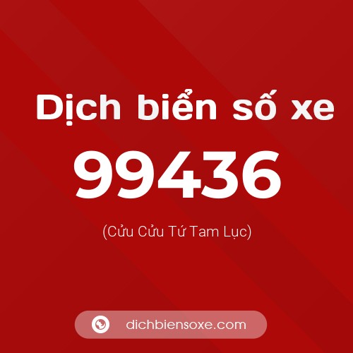 Ý nghĩa biển số xe 99436 là gì?