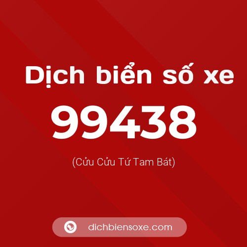 Ý nghĩa biển số xe 99438 là gì?