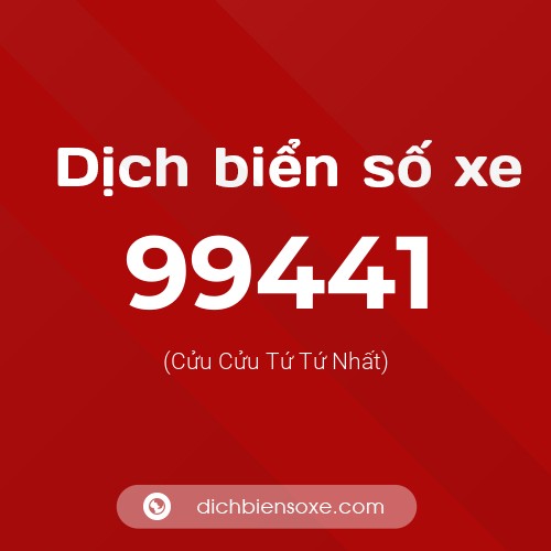Ý nghĩa biển số xe 99441 là gì?