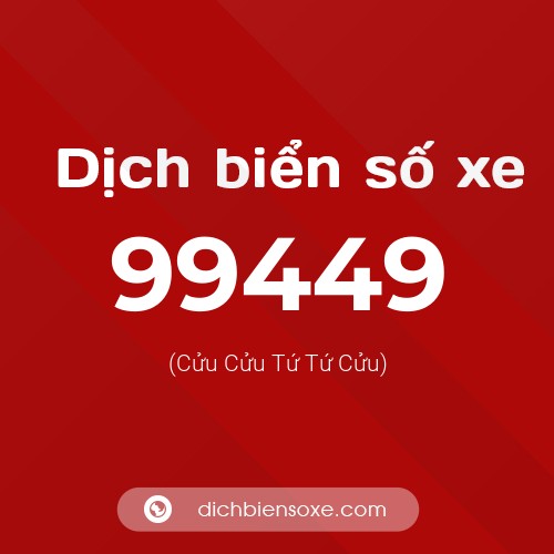 Ý nghĩa biển số xe 99449 là gì?