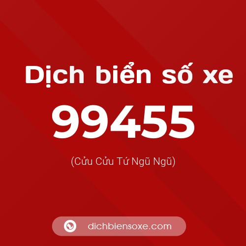 Ý nghĩa biển số xe 99455 là gì?