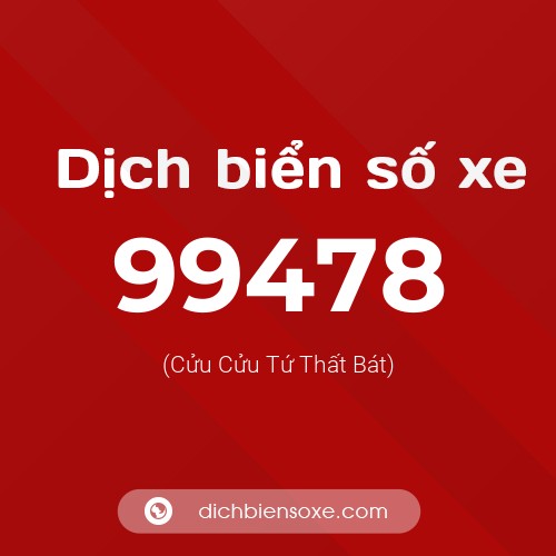 Ý nghĩa biển số xe 99478 là gì?