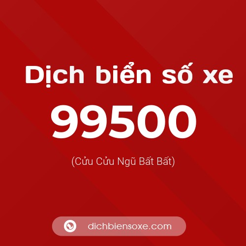 Ý nghĩa biển số xe 99500 là gì?