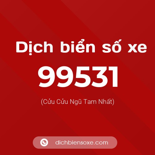 Ý nghĩa biển số xe 99531 là gì?