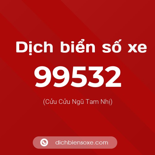 Ý nghĩa biển số xe 99532 là gì?