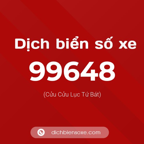 Ý nghĩa biển số xe 99648 là gì?