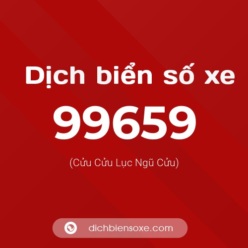 Ý nghĩa biển số xe 99659 là gì?