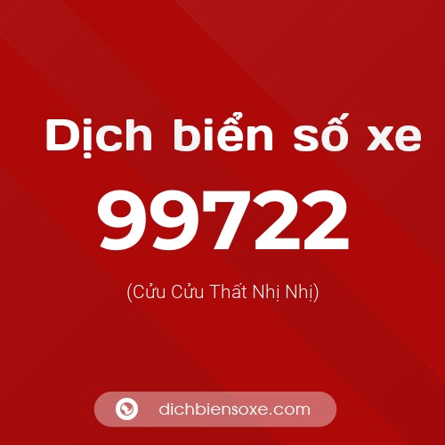 Ý nghĩa biển số xe 99722 là gì?
