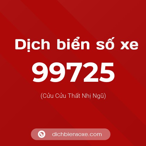 Ý nghĩa biển số xe 99725 là gì?