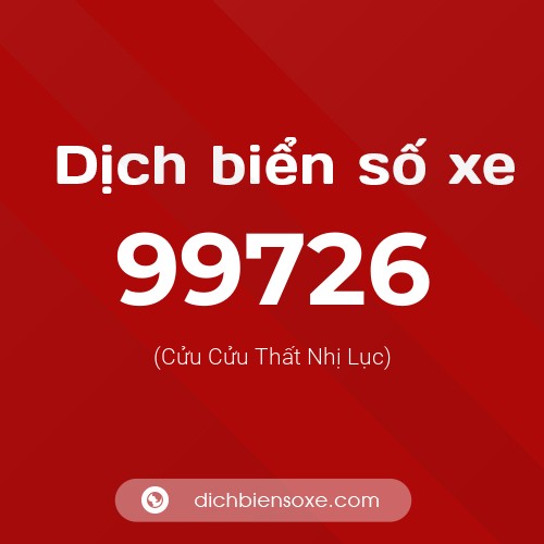 Ý nghĩa biển số xe 99726 là gì?