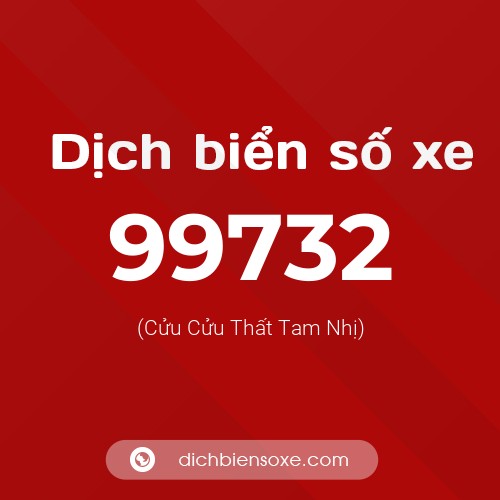 Ý nghĩa biển số xe 99732 là gì?