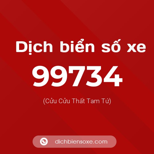 Ý nghĩa biển số xe 99734 là gì?