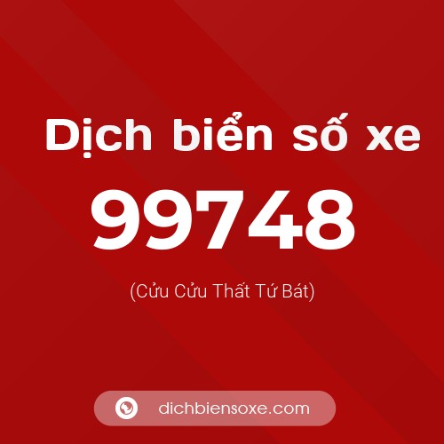 Ý nghĩa biển số xe 99748 là gì?