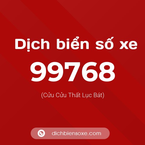 Ý nghĩa biển số xe 99768 là gì?