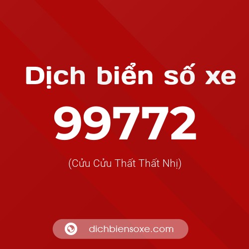 Ý nghĩa biển số xe 99772 là gì?