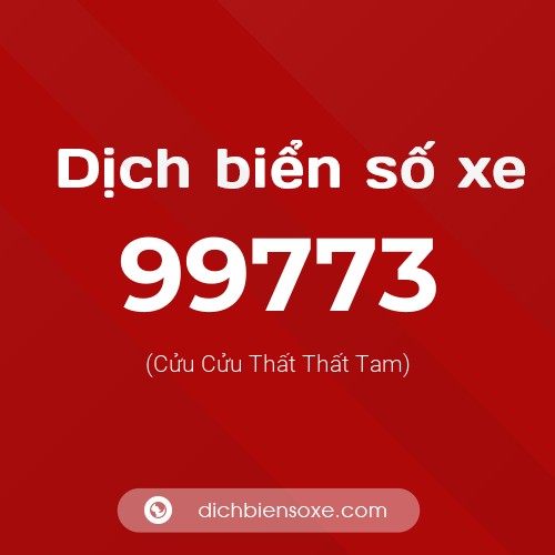 Ý nghĩa biển số xe 99773 là gì?