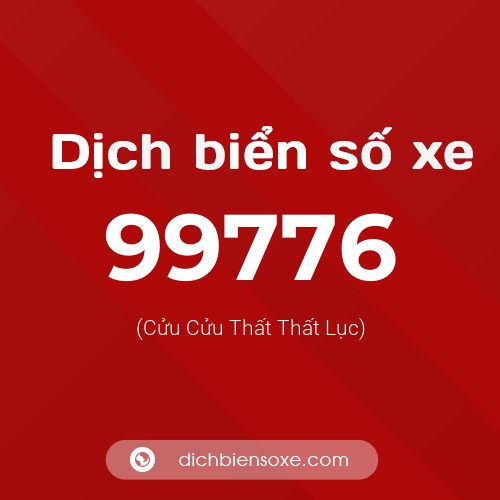 Ý nghĩa biển số xe 99776 là gì?