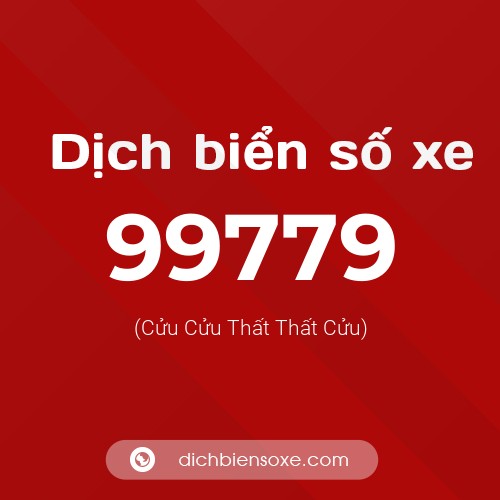 Ý nghĩa biển số xe 99779 là gì?