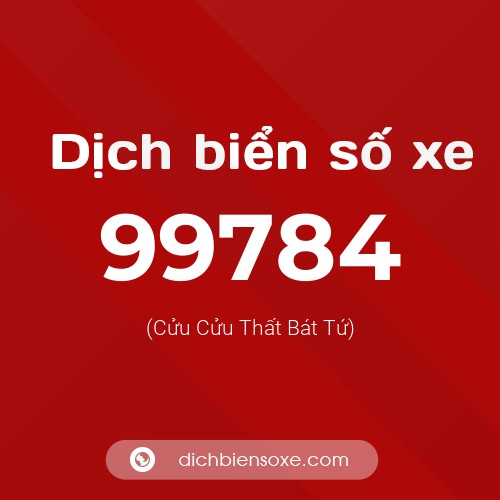 Ý nghĩa biển số xe 99784 là gì?