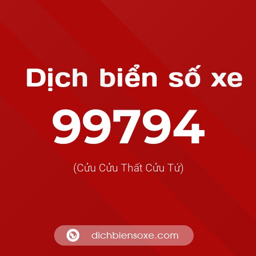 Ý nghĩa biển số xe 99794 là gì?