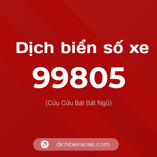 Ý nghĩa biển số xe 99805 là gì?