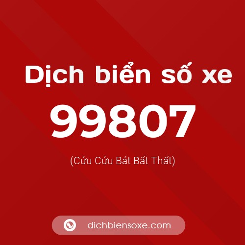 Ý nghĩa biển số xe 99807 là gì?