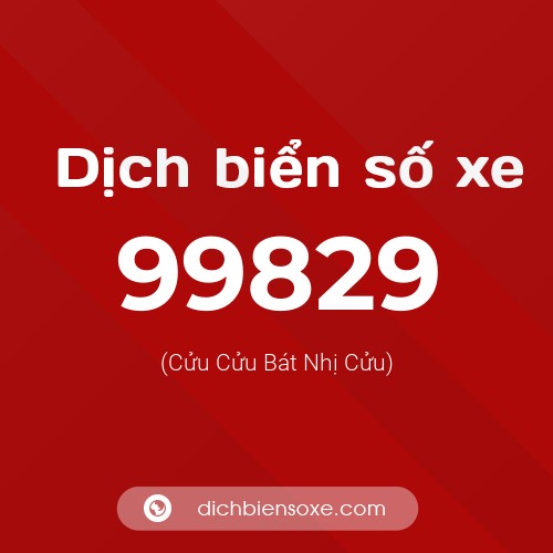 Ý nghĩa biển số xe 99829 là gì?