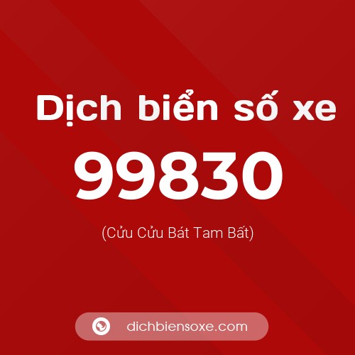 Ý nghĩa biển số xe 99830 là gì?