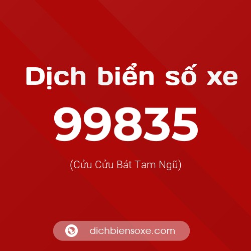 Ý nghĩa biển số xe 99835 là gì?