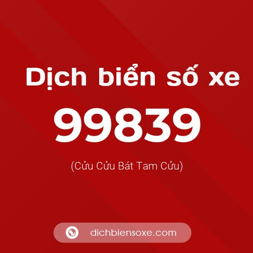 Ý nghĩa biển số xe 99839 là gì?
