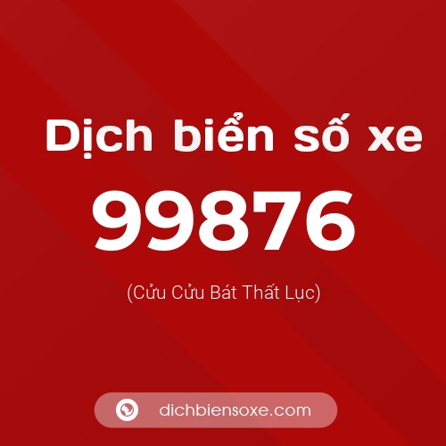 Ý nghĩa biển số xe 99876 là gì?