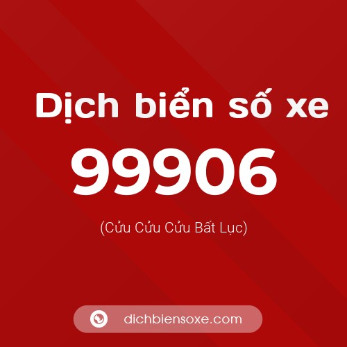 Ý nghĩa biển số xe 99906 là gì?