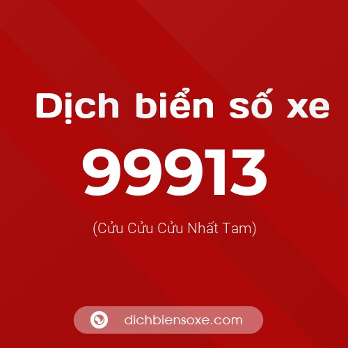 Ý nghĩa biển số xe 99913 là gì?