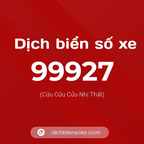Ý nghĩa biển số xe 99927 là gì?