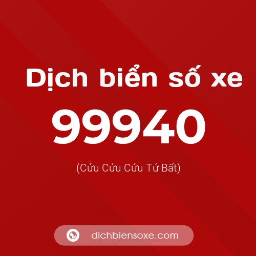 Ý nghĩa biển số xe 99940 là gì?