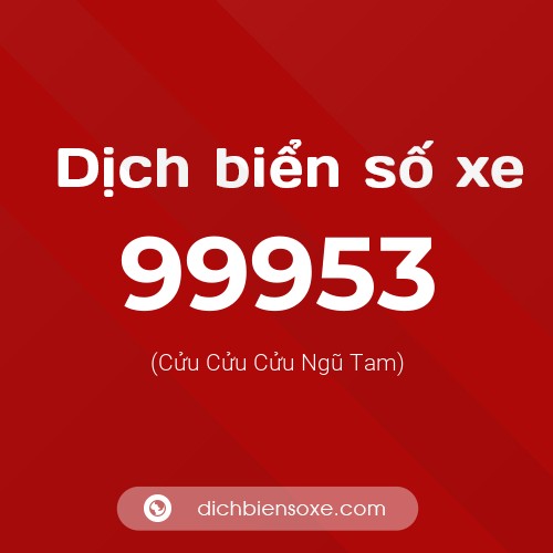 Ý nghĩa biển số xe 99953 là gì?
