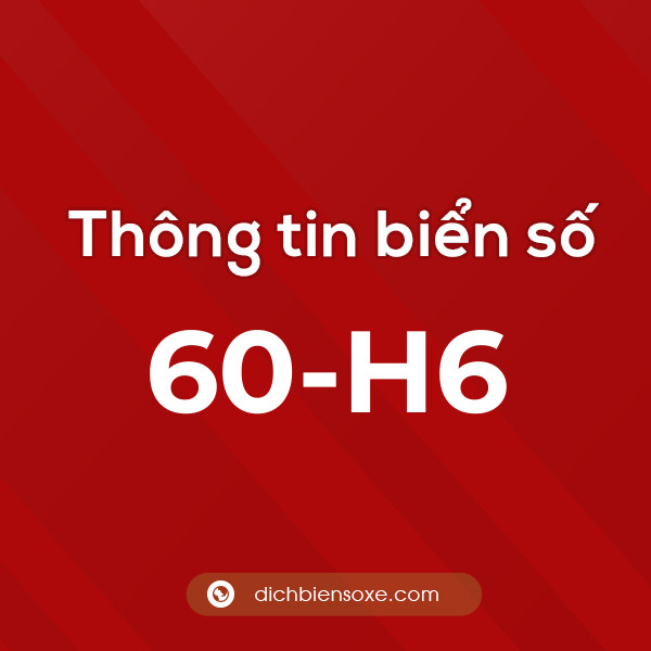 60-H6 ở đâu? Tìm hiểu thông tin biển số xe tỉnh Đồng Nai