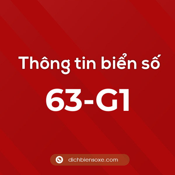 Biển Số 63-G1 Ở Đâu? Chi Tiết Về Biển Số 63 G1 - Dịch Biển Số Xe