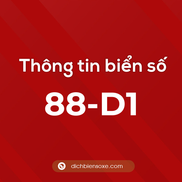 Biển số 88-D1 ở đâu? Chi tiết về biển số 88 D1